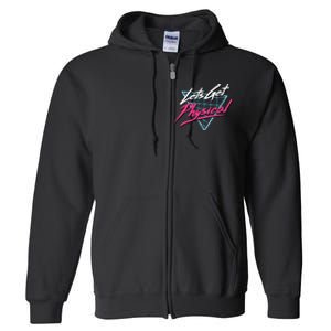 Lets Get Physical Workout Gym Totally Rad Full Zip Hoodie