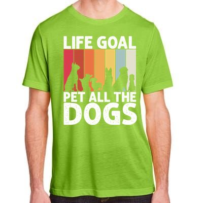 Life Goal Pet All The Dogs Funny Dog Lover Retro Adult ChromaSoft Performance T-Shirt