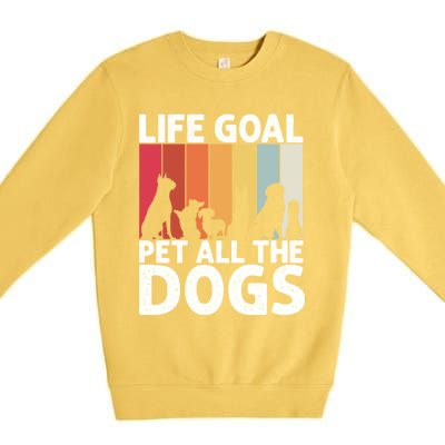 Life Goal Pet All The Dogs Funny Dog Lover Retro Premium Crewneck Sweatshirt