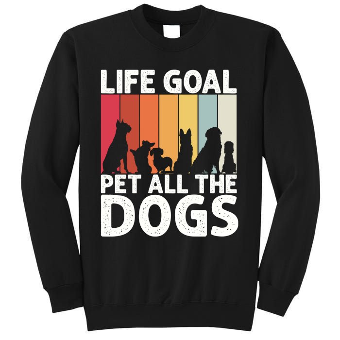 Life Goal Pet All The Dogs Funny Dog Lover Retro Sweatshirt