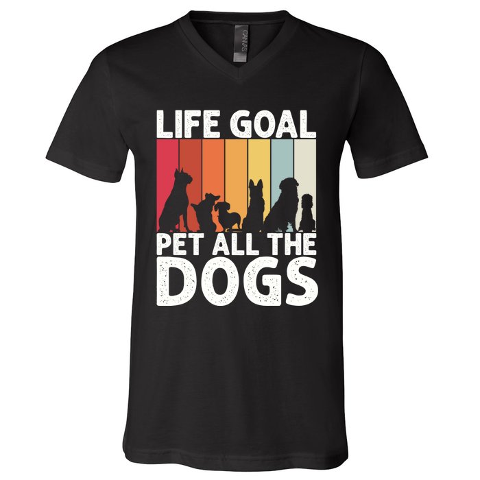 Life Goal Pet All The Dogs Funny Dog Lover Retro V-Neck T-Shirt