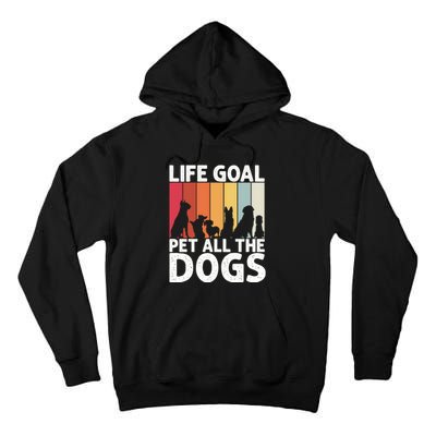 Life Goal Pet All The Dogs Funny Dog Lover Retro Tall Hoodie