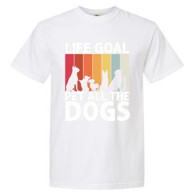 Life Goal Pet All The Dogs Funny Dog Lover Retro Garment-Dyed Heavyweight T-Shirt