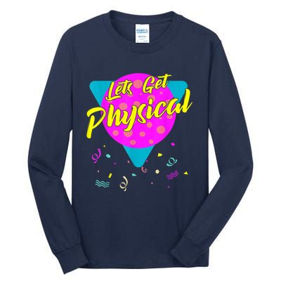 Lets Get Physical Workout Gym Tee Totally Rad 80'S Tall Long Sleeve T-Shirt