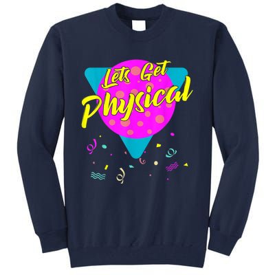 Lets Get Physical Workout Gym Tee Totally Rad 80'S Tall Sweatshirt