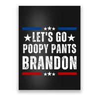 LetS Go Poopy Pants Brandon Poster