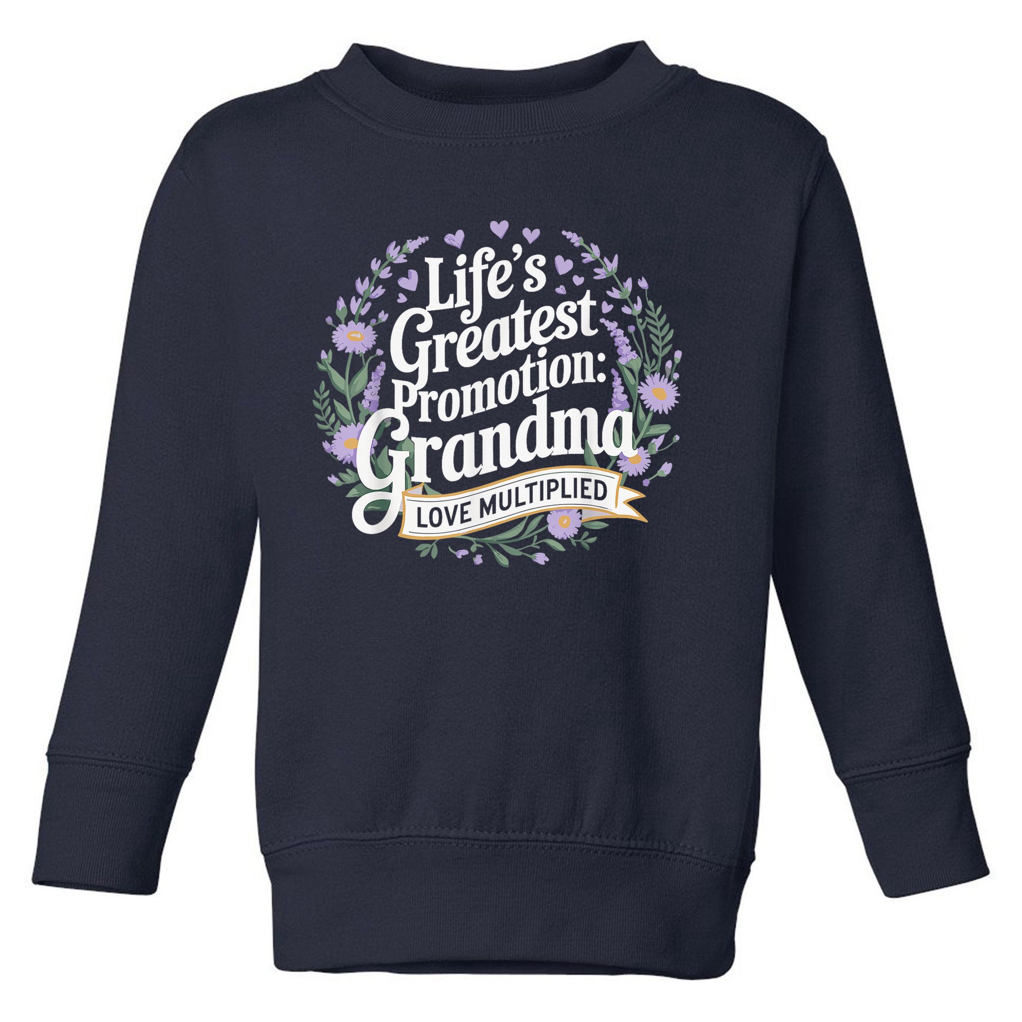 Life'S Greatest Promotion Grandma Love Multiplied Toddler Sweatshirt