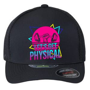 Lets Get Physical Gym Fitness 80S Workout Flexfit Unipanel Trucker Cap