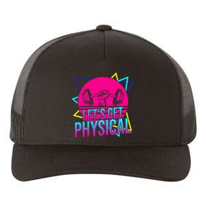 Lets Get Physical Gym Fitness 80S Workout Yupoong Adult 5-Panel Trucker Hat