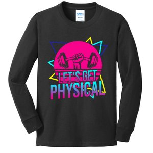 Lets Get Physical Gym Fitness 80S Workout Kids Long Sleeve Shirt