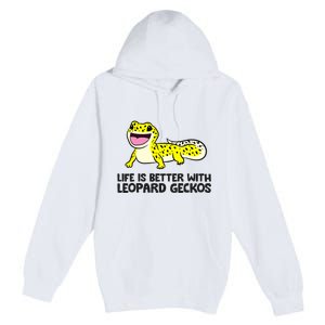 Leopard Gecko Pet Life Is Better With Leopard Geckos Premium Pullover Hoodie