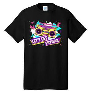 Let Get Physical 80s Costume Party Halloween Retro Workout Tall T-Shirt