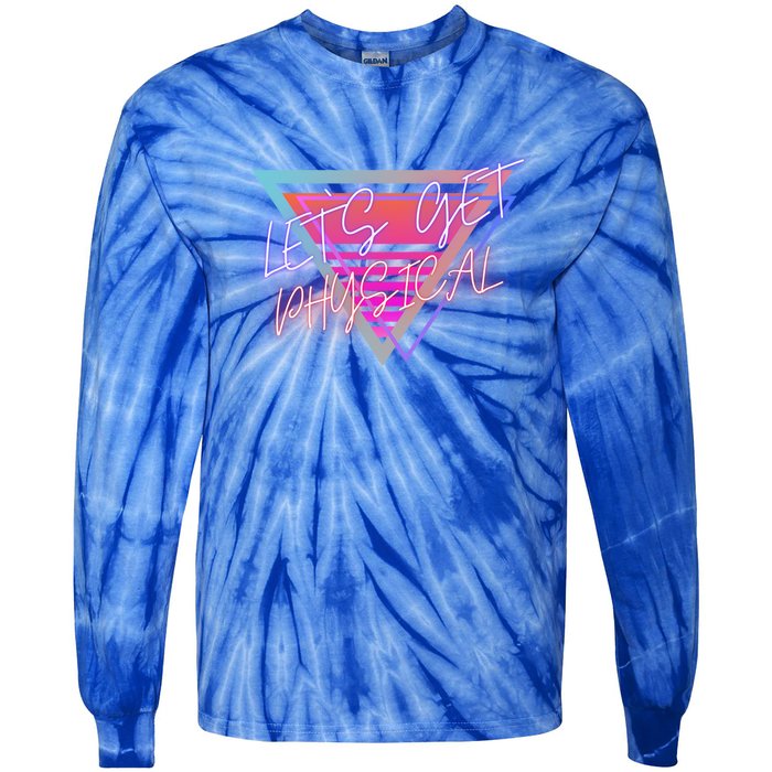 Let`S Get Physical Work Out 80S Retro Ventage Design Meaningful Gift Tie-Dye Long Sleeve Shirt