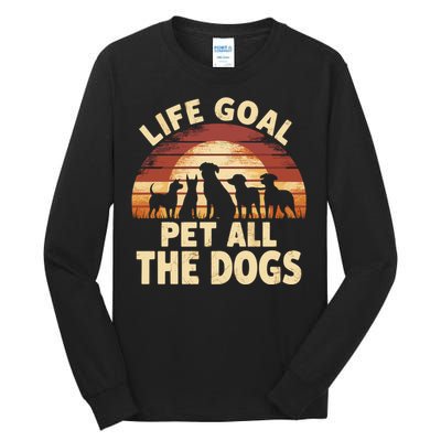 Life Goal Pet All The Dogs Funny Dog Tall Long Sleeve T-Shirt