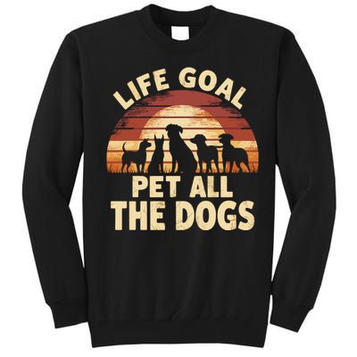 Life Goal Pet All The Dogs Funny Dog Tall Sweatshirt