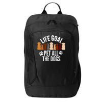 Life Goal Pet All The Dogs Funny Dog City Backpack