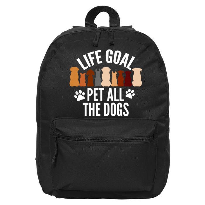 Life Goal Pet All The Dogs Funny Dog 16 in Basic Backpack