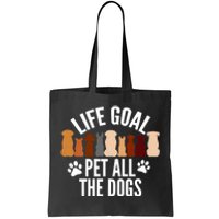 Life Goal Pet All The Dogs Funny Dog Tote Bag