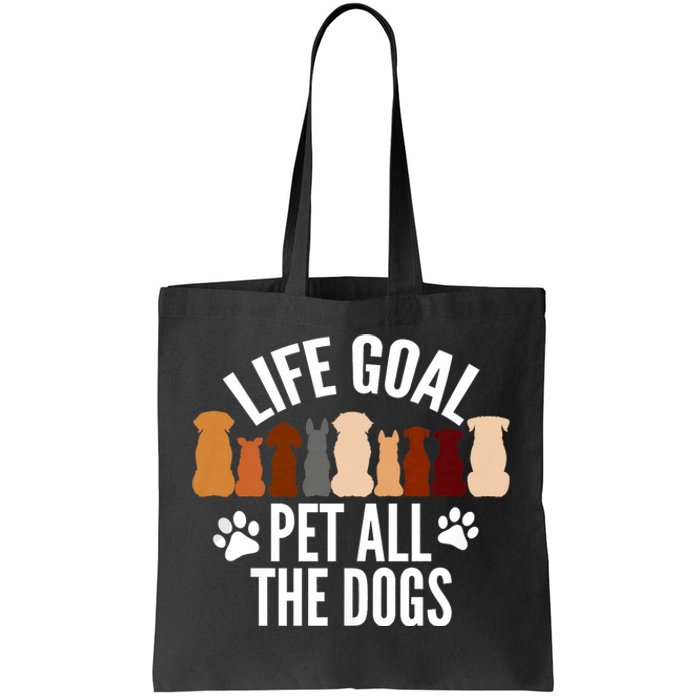 Life Goal Pet All The Dogs Funny Dog Tote Bag