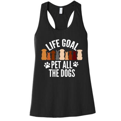 Life Goal Pet All The Dogs Funny Dog Women's Racerback Tank