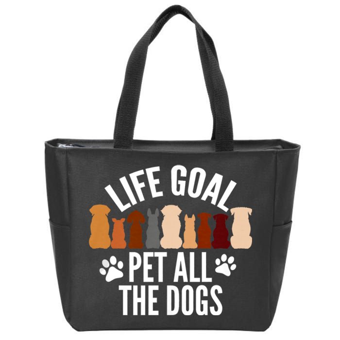 Life Goal Pet All The Dogs Funny Dog Zip Tote Bag