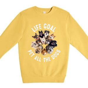 Life Goal Pet All The Dogs Funny Dog Lover Premium Crewneck Sweatshirt