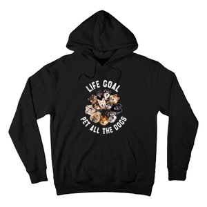 Life Goal Pet All The Dogs Funny Dog Lover Hoodie