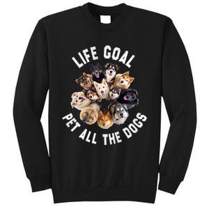 Life Goal Pet All The Dogs Funny Dog Lover Sweatshirt