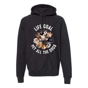 Life Goal Pet All The Dogs Funny Dog Lover Premium Hoodie