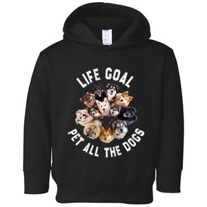 Life Goal Pet All The Dogs Funny Dog Lover Toddler Hoodie