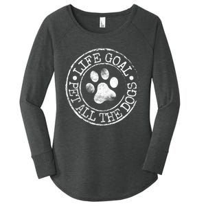 Life Goal Pet All The Dogs Funny Dog Lover Pet Puppy Owner Women's Perfect Tri Tunic Long Sleeve Shirt