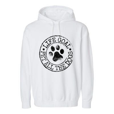 Life Goal Pet All The Dogs Funny Dog Lover Pet Puppy Owner Garment-Dyed Fleece Hoodie