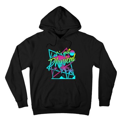 Lets Get Physical Gym Fitness 80S Workout Hoodie