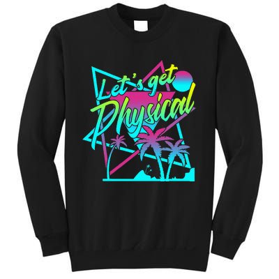 Lets Get Physical Gym Fitness 80S Workout Sweatshirt