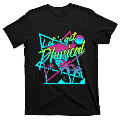 Lets Get Physical Gym Fitness 80S Workout T-Shirt