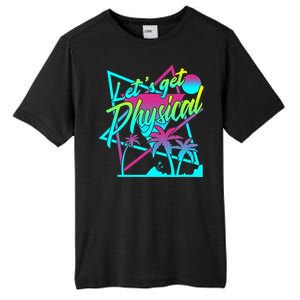 Lets Get Physical Gym Fitness 80S Workout Tall Fusion ChromaSoft Performance T-Shirt