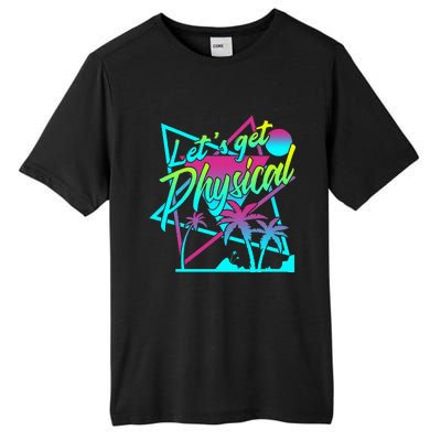 Lets Get Physical Gym Fitness 80S Workout Tall Fusion ChromaSoft Performance T-Shirt