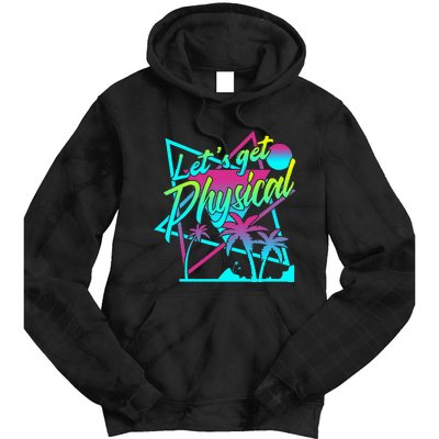 Lets Get Physical Gym Fitness 80S Workout Tie Dye Hoodie