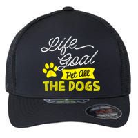 Life Goal Pet All The Dogs Funny Dog Flexfit Unipanel Trucker Cap