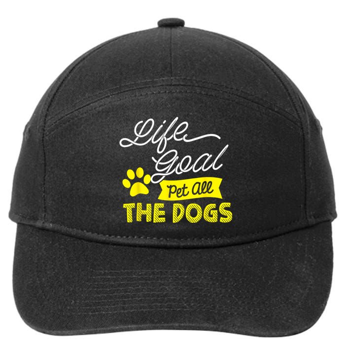 Life Goal Pet All The Dogs Funny Dog 7-Panel Snapback Hat