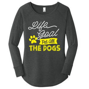 Life Goal Pet All The Dogs Funny Dog Women's Perfect Tri Tunic Long Sleeve Shirt