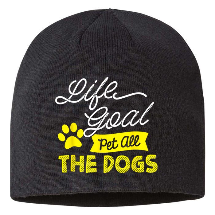 Life Goal Pet All The Dogs Funny Dog Sustainable Beanie