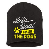 Life Goal Pet All The Dogs Funny Dog Short Acrylic Beanie