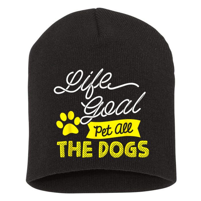 Life Goal Pet All The Dogs Funny Dog Short Acrylic Beanie