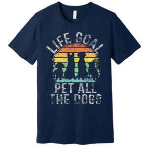 Life Goal Pet All The Dogs For Women Funny Dog Premium T-Shirt