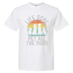 Life Goal Pet All The Dogs For Women Funny Dog Garment-Dyed Heavyweight T-Shirt