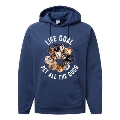 Life Goal Pet All The Dogs Funny Dog Lover Performance Fleece Hoodie