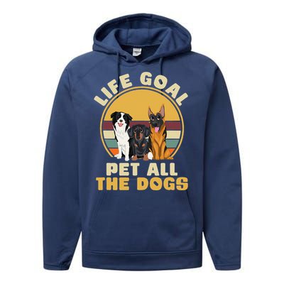 Life Goal Pet All The Dogs Funny Dog Lover Animal Dogs Performance Fleece Hoodie