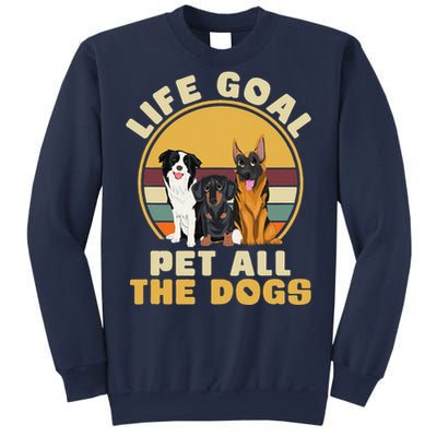 Life Goal Pet All The Dogs Funny Dog Lover Animal Dogs Sweatshirt