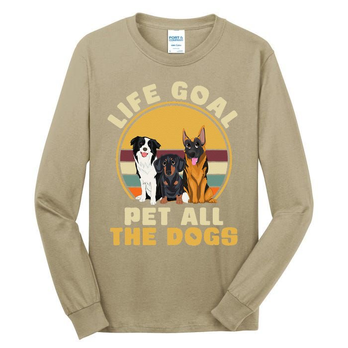 Life Goal Pet All The Dogs Funny Dog Lover Animal Dogs Tall Long Sleeve T-Shirt